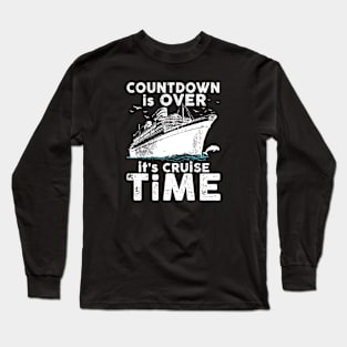 Countdown Is Over It's Cruise Time - Cruising Lover Cruiser Long Sleeve T-Shirt